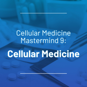 Mastermind 9: Cellular Medicine