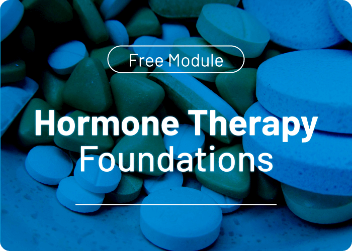 Module - Hormone Therapy Foundations